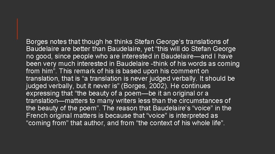 Borges notes that though he thinks Stefan George’s translations of Baudelaire are better than