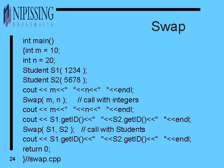 Swap 24 int main() {int m = 10; int n = 20; Student S