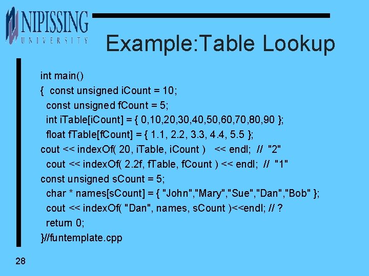 Example: Table Lookup int main() { const unsigned i. Count = 10; const unsigned