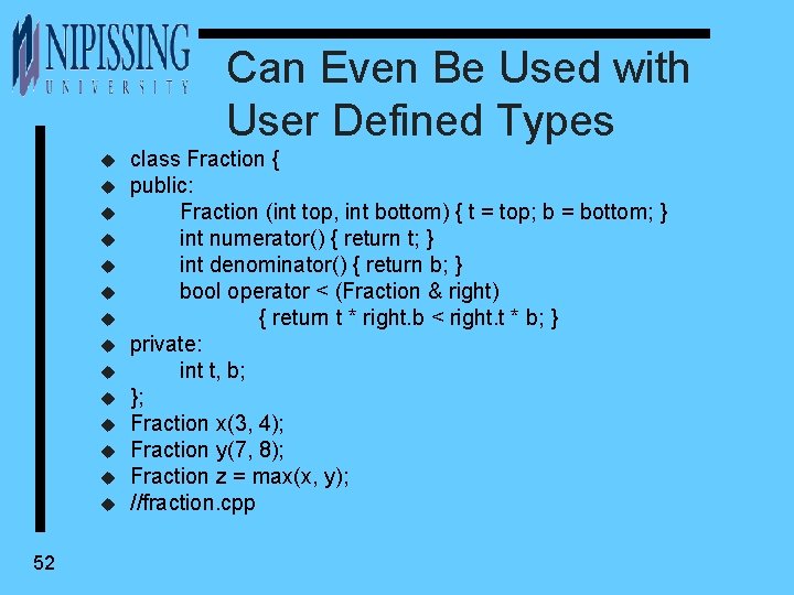 Can Even Be Used with User Defined Types u u u u 52 class