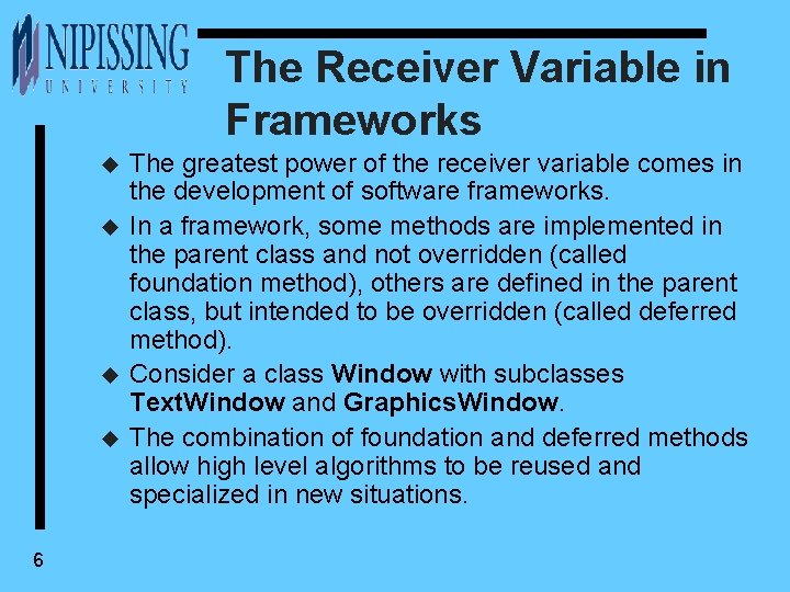 The Receiver Variable in Frameworks u u 6 The greatest power of the receiver