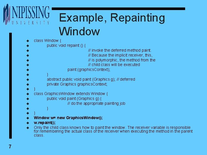 Example, Repainting Window u u u u u 7 class Window { public void