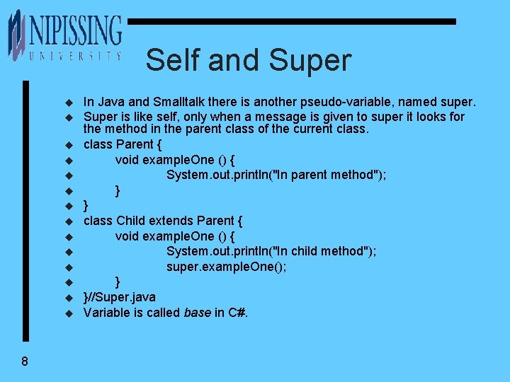 Self and Super u u u u 8 In Java and Smalltalk there is