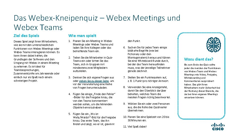 Das Webex-Kneipenquiz – Webex Meetings und Webex Teams Ziel des Spiels Wie man spielt