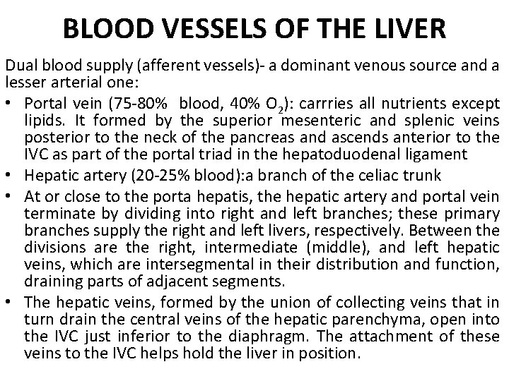 BLOOD VESSELS OF THE LIVER Dual blood supply (afferent vessels)- a dominant venous source