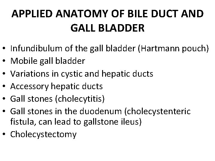 APPLIED ANATOMY OF BILE DUCT AND GALL BLADDER Infundibulum of the gall bladder (Hartmann