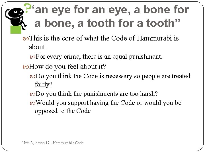 “an eye for an eye, a bone for a bone, a tooth for a