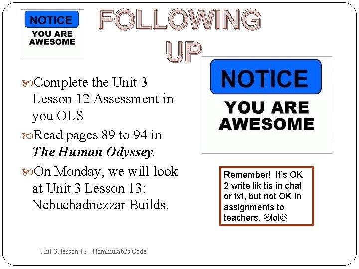 FOLLOWING UP Complete the Unit 3 Lesson 12 Assessment in you OLS Read pages