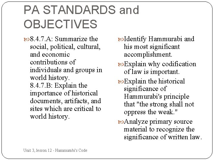 PA STANDARDS and OBJECTIVES 8. 4. 7. A: Summarize the social, political, cultural, and