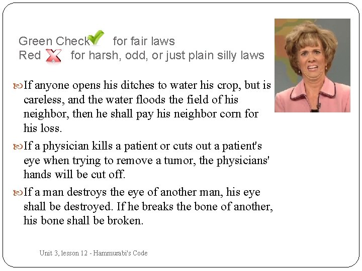 Green Check for fair laws Red for harsh, odd, or just plain silly laws