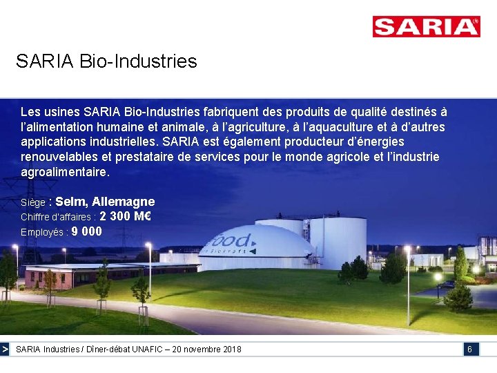 SARIA Bio-Industries Les usines SARIA Bio-Industries fabriquent des produits de qualité destinés à l’alimentation