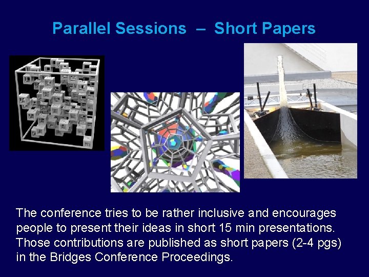 Parallel Sessions ‒ Short Papers The conference tries to be rather inclusive and encourages