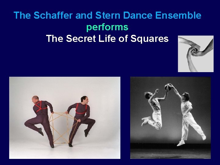 The Schaffer and Stern Dance Ensemble performs The Secret Life of Squares 
