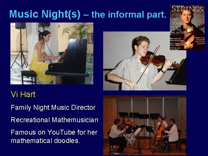 Music Night(s) – the informal part. Vi Hart Family Night Music Director Recreational Mathemusician