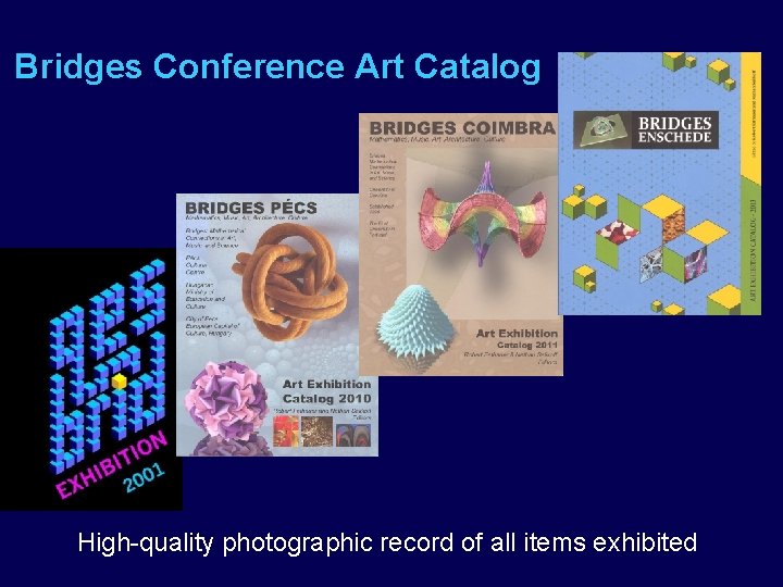 Bridges Conference Art Catalog High-quality photographic record of all items exhibited 