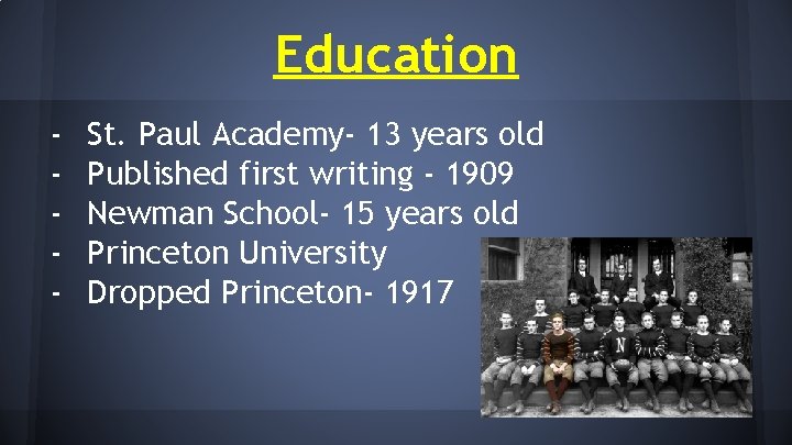 Education - St. Paul Academy- 13 years old Published first writing - 1909 Newman