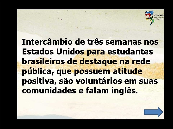 Intercâmbio de três semanas nos Estados Unidos para estudantes brasileiros de destaque na rede