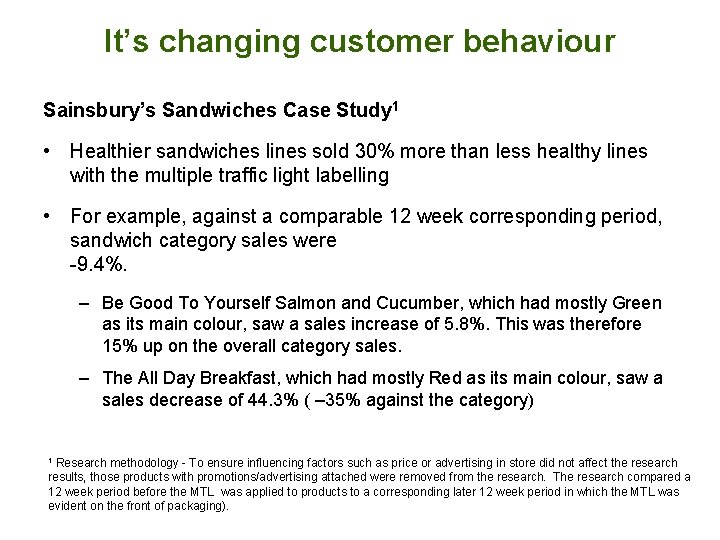 It’s changing customer behaviour Sainsbury’s Sandwiches Case Study 1 • Healthier sandwiches lines sold