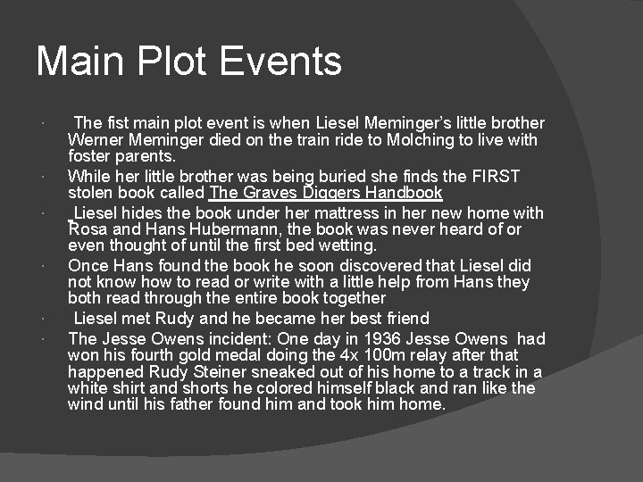 Main Plot Events The fist main plot event is when Liesel Meminger’s little brother