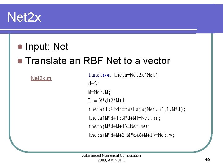 Net 2 x l Input: Net l Translate an RBF Net to a vector Net 2 x l Input: Net l Translate an RBF Net to a vector
