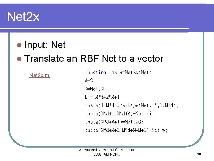 Net 2 x l Input: Net l Translate an RBF Net to a vector