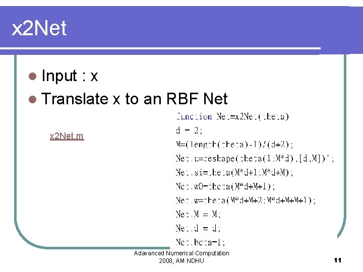 x 2 Net l Input : x l Translate x to an RBF Net x 2 Net l Input : x l Translate x to an RBF Net