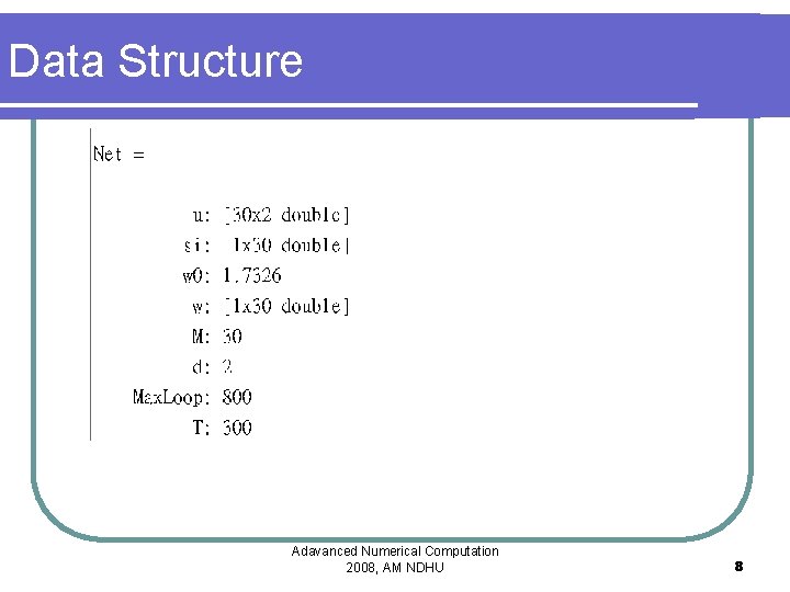 Data Structure Adavanced Numerical Computation 2008, AM NDHU 8 