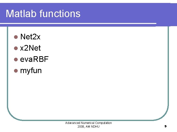 Matlab functions l Net 2 x l x 2 Net l eva. RBF l