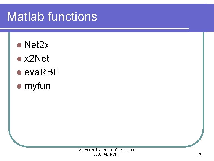 Matlab functions l Net 2 x l x 2 Net l eva. RBF l Matlab functions l Net 2 x l x 2 Net l eva. RBF l