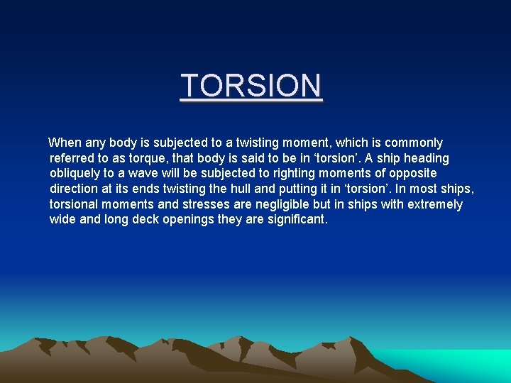 TORSION When any body is subjected to a twisting moment, which is commonly referred