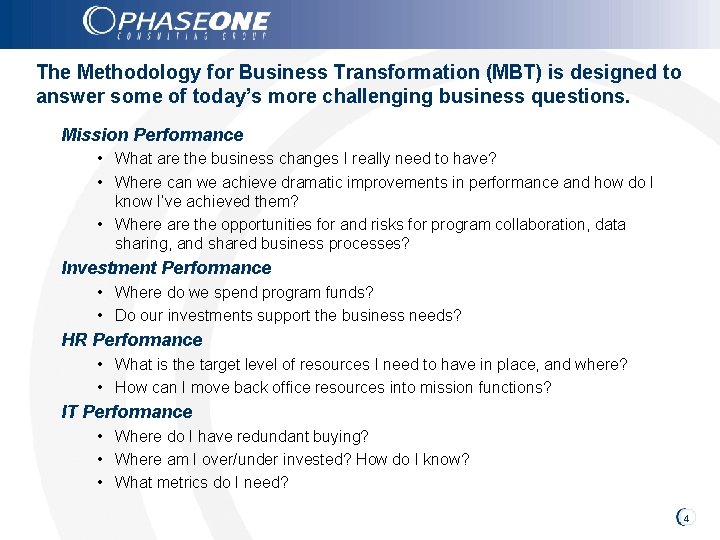 The Methodology for Business Transformation (MBT) is designed to answer some of today’s more