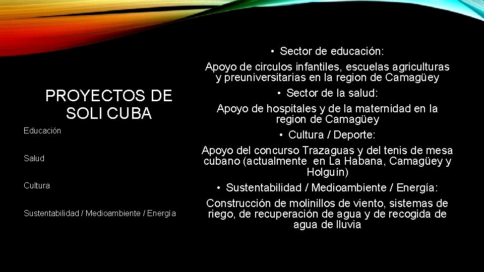 PROYECTOS DE SOLI CUBA Educación Salud Cultura Sustentabilidad / Medioambiente / Energía • Sector