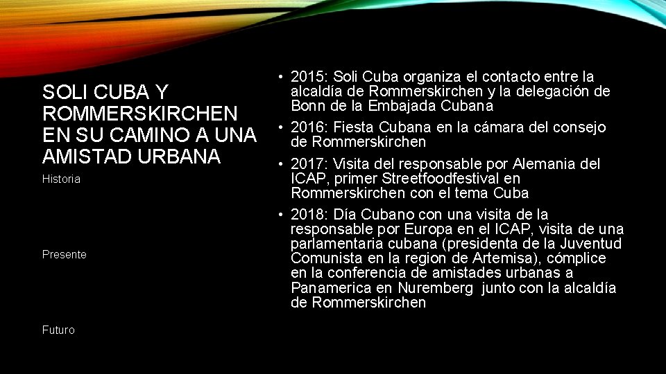 SOLI CUBA Y ROMMERSKIRCHEN EN SU CAMINO A UNA AMISTAD URBANA Historia Presente Futuro