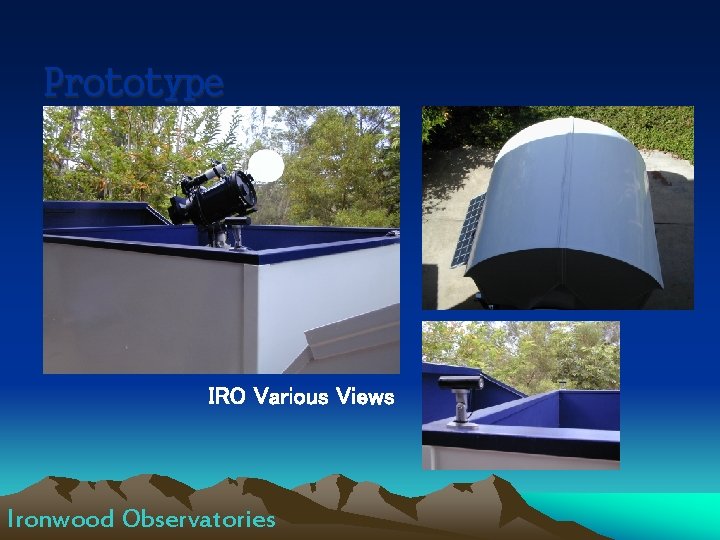 Prototype IRO Various Views Ironwood Observatories 