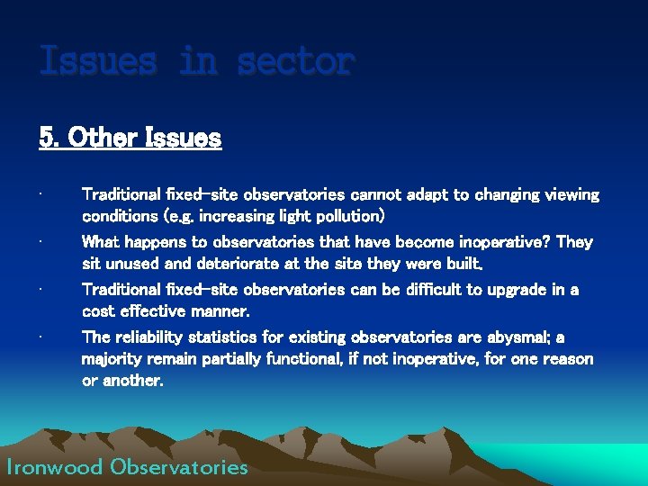 Issues in sector 5. Other Issues • • Traditional fixed-site observatories cannot adapt to