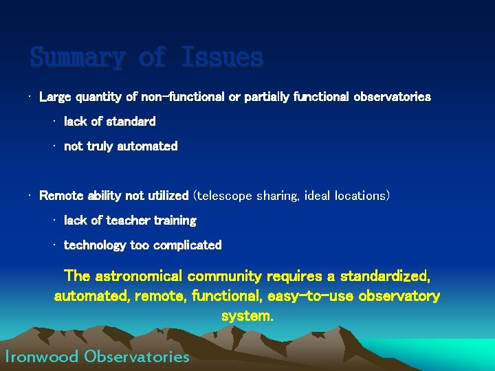 Summary of Issues • Large quantity of non-functional or partially functional observatories • lack