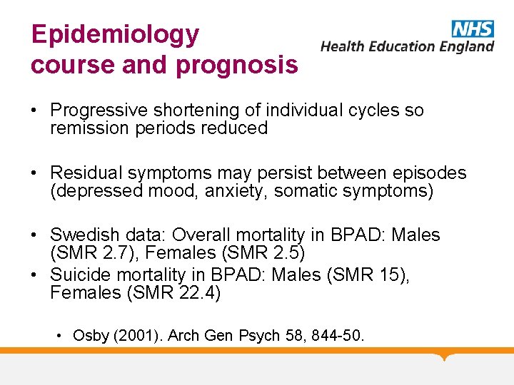 Epidemiology course and prognosis • Progressive shortening of individual cycles so remission periods reduced