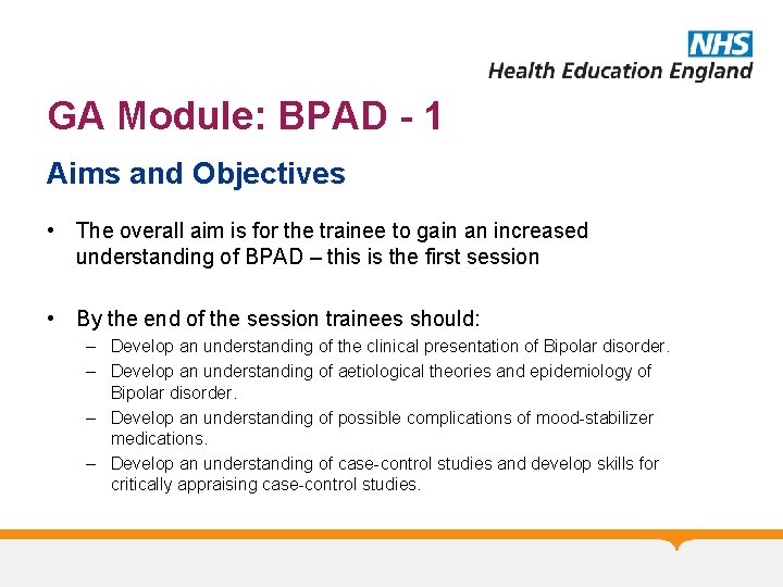 GA Module: BPAD - 1 Aims and Objectives • The overall aim is for