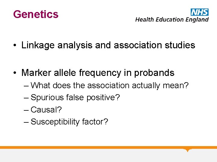 Genetics • Linkage analysis and association studies • Marker allele frequency in probands –