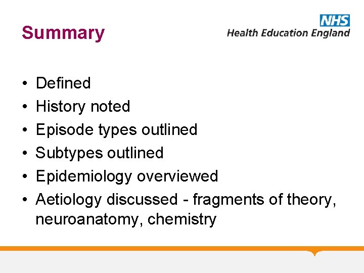 Summary • • • Defined History noted Episode types outlined Subtypes outlined Epidemiology overviewed