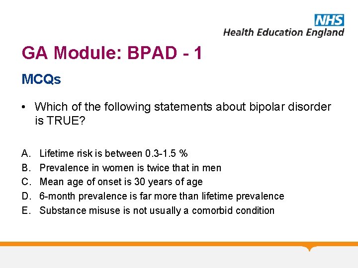 GA Module: BPAD - 1 MCQs • Which of the following statements about bipolar