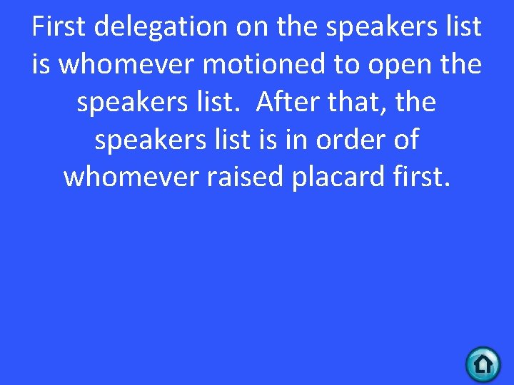 First delegation on the speakers list is whomever motioned to open the speakers list.