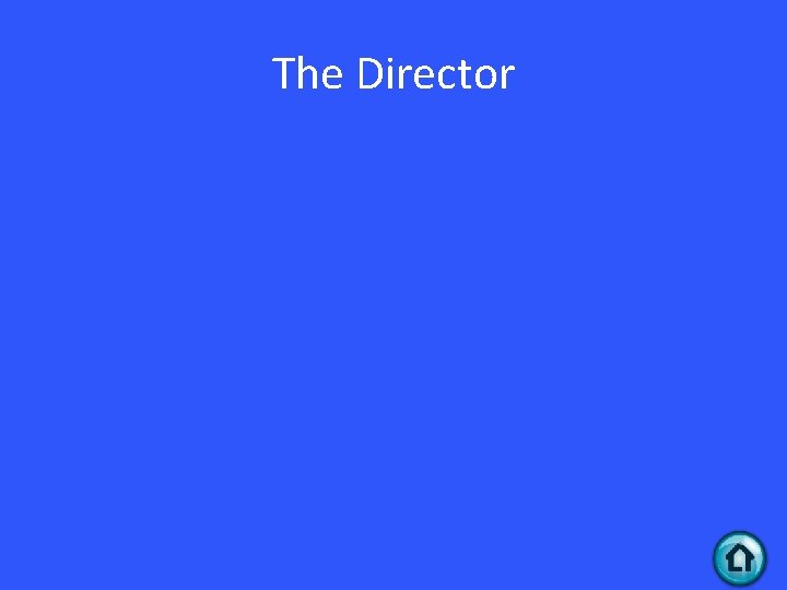 The Director 