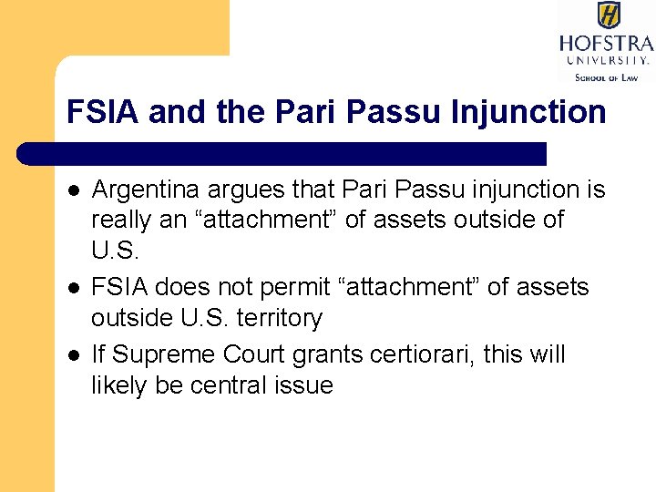 FSIA and the Pari Passu Injunction l l l Argentina argues that Pari Passu