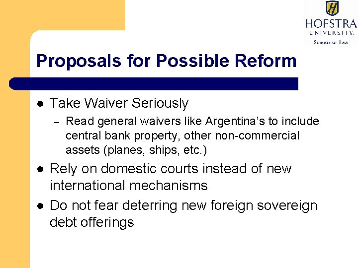 Proposals for Possible Reform l Take Waiver Seriously – l l Read general waivers