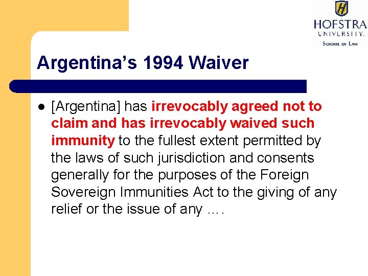 Argentina’s 1994 Waiver l [Argentina] has irrevocably agreed not to claim and has irrevocably