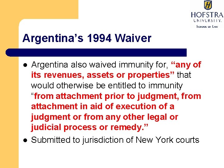 Argentina’s 1994 Waiver l l Argentina also waived immunity for, “any of its revenues,