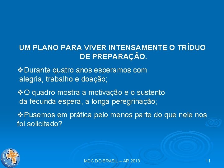 UM PLANO PARA VIVER INTENSAMENTE O TRÍDUO DE PREPARAÇÃO. v. Durante quatro anos esperamos