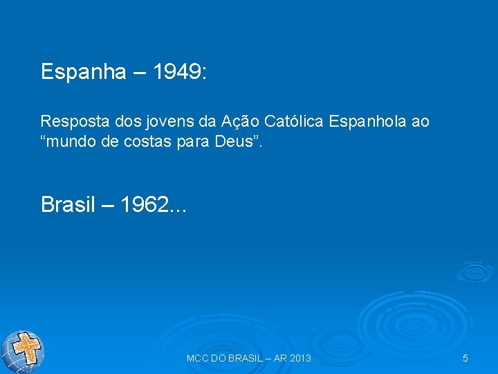 Espanha – 1949: Resposta dos jovens da Ação Católica Espanhola ao “mundo de costas