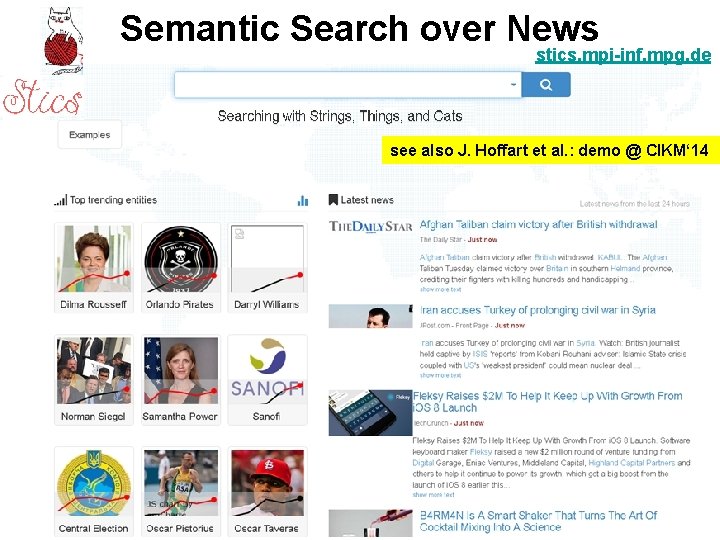 Semantic Search over News stics. mpi-inf. mpg. de see also J. Hoffart et al. Semantic Search over News stics. mpi-inf. mpg. de see also J. Hoffart et al.